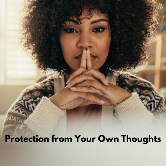 Protection From Your Thoughts