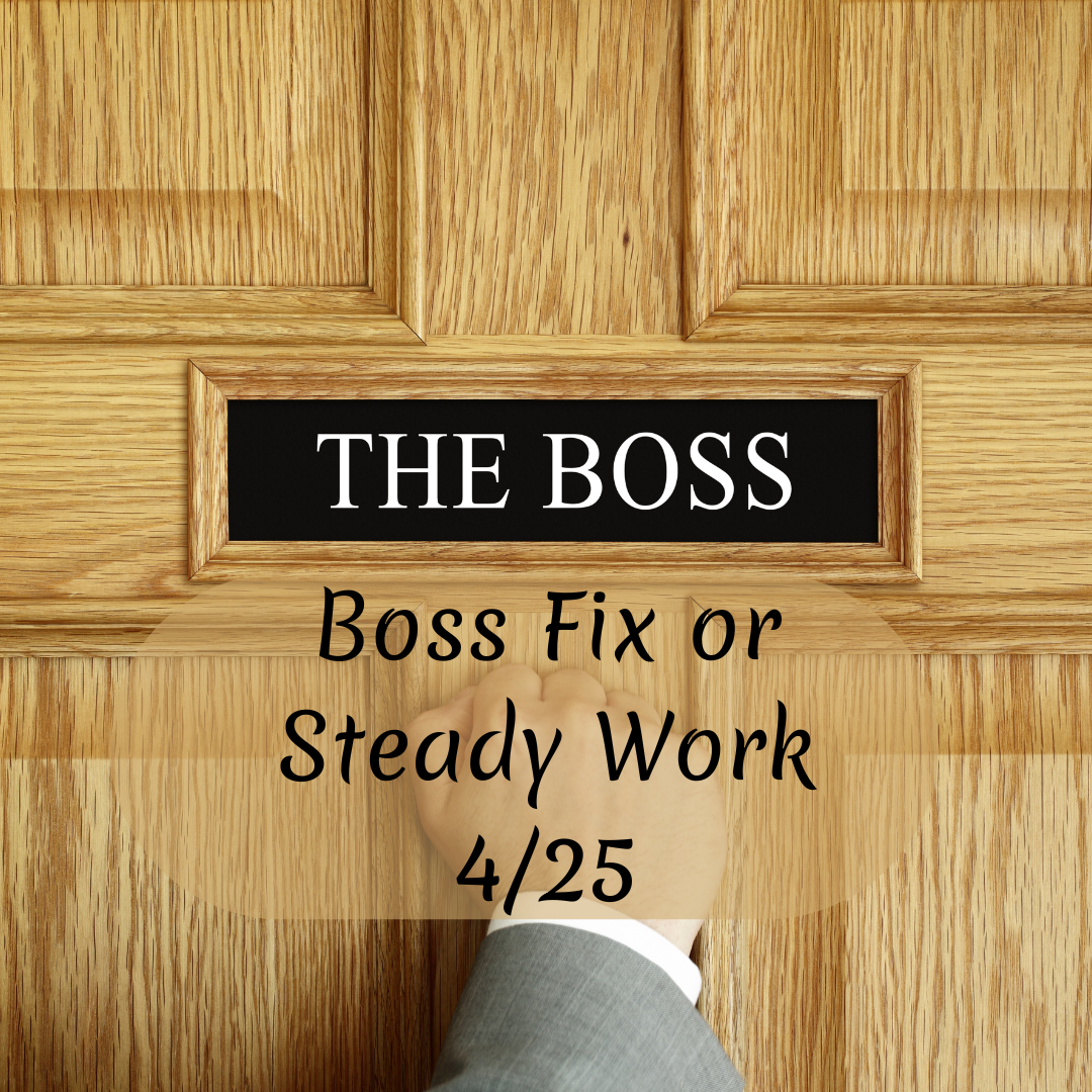 Boss FIx or Favor 4/25