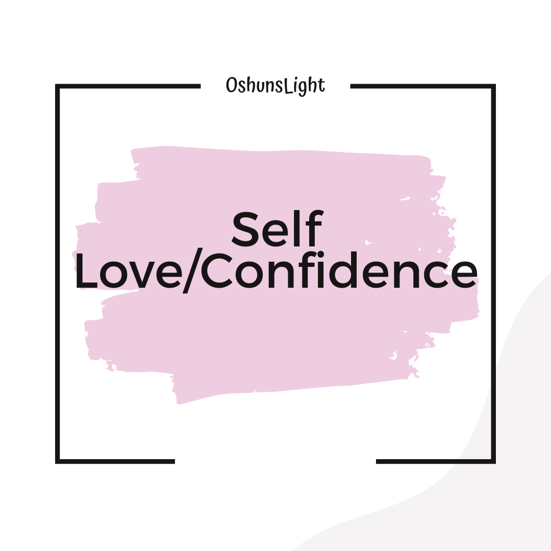 Self Love/Confidence
