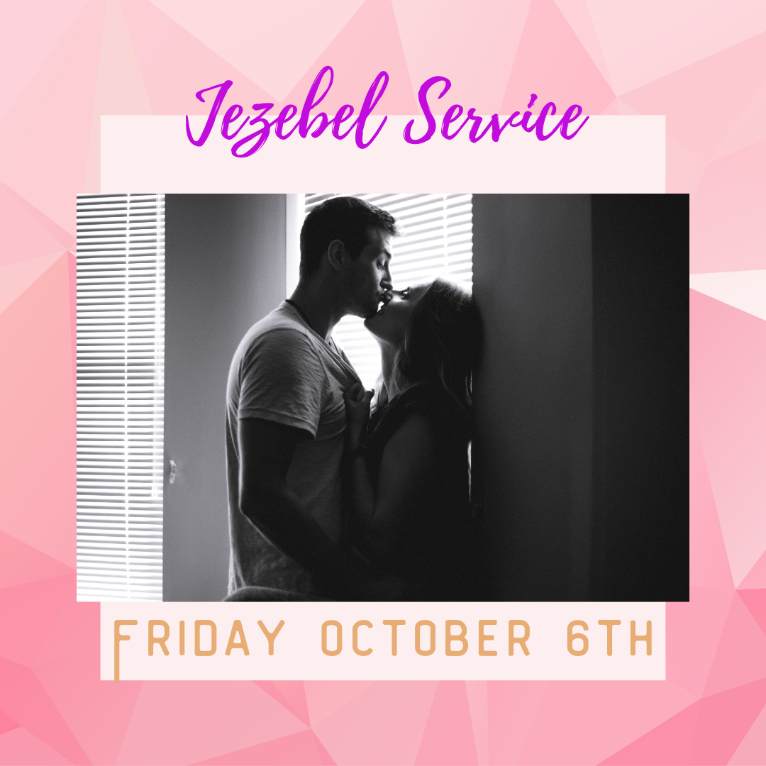 Jezebel Service: Wealth, Romance & Generosity 10/6