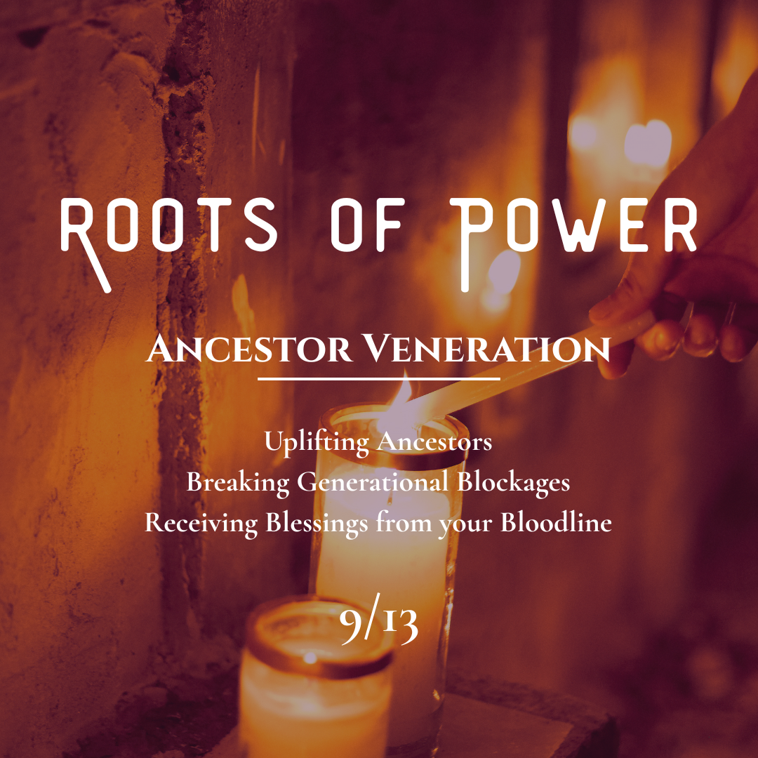 Roots of Power Ancestral Service 9/13