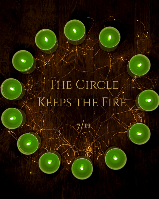The Circle Keeps the Fire 7/11